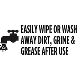 easily wipe or wash away dirt, grime & grease after use