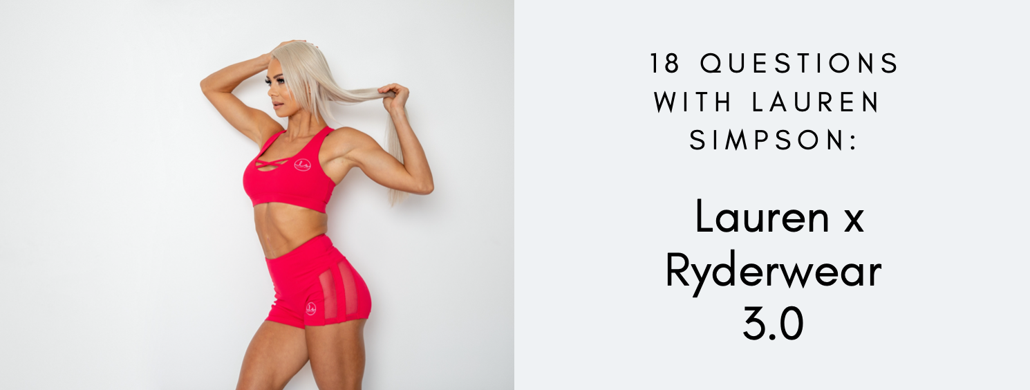 18 Questions With Lauren Simpson: Ryderwear x Lauren 3.0