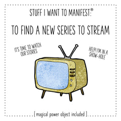 Stuff I Want To Manifest : Find A New Series To Stream - Warm Human  800-880-9138