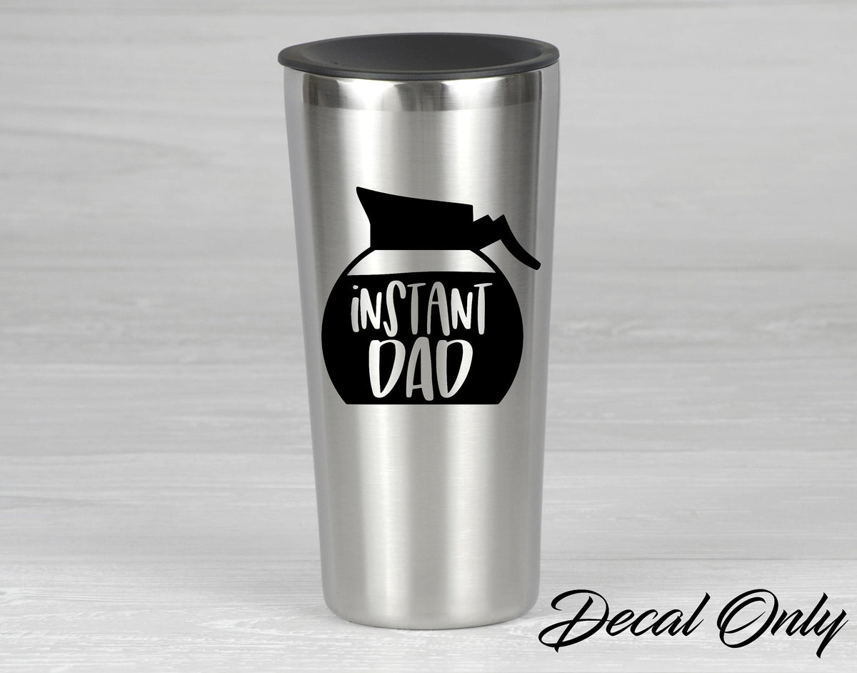 Download Instant Dad Coffee Pot Vinyl Decal Sticker Tumbler, Mug ...