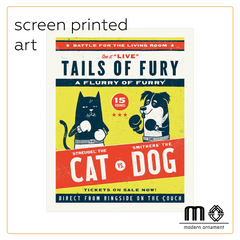 Modern Ornament's Tails of Fury Screen Printed Art