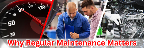 Why Regular Maintenance Matters