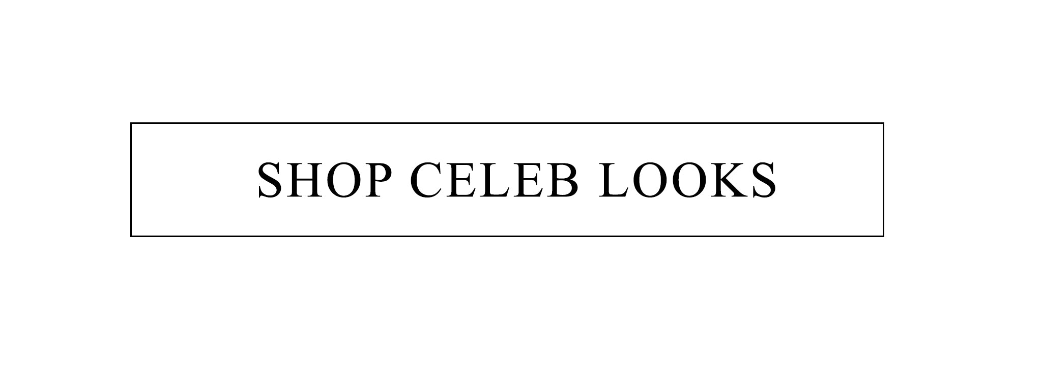 SHOP CELEB LOOKS