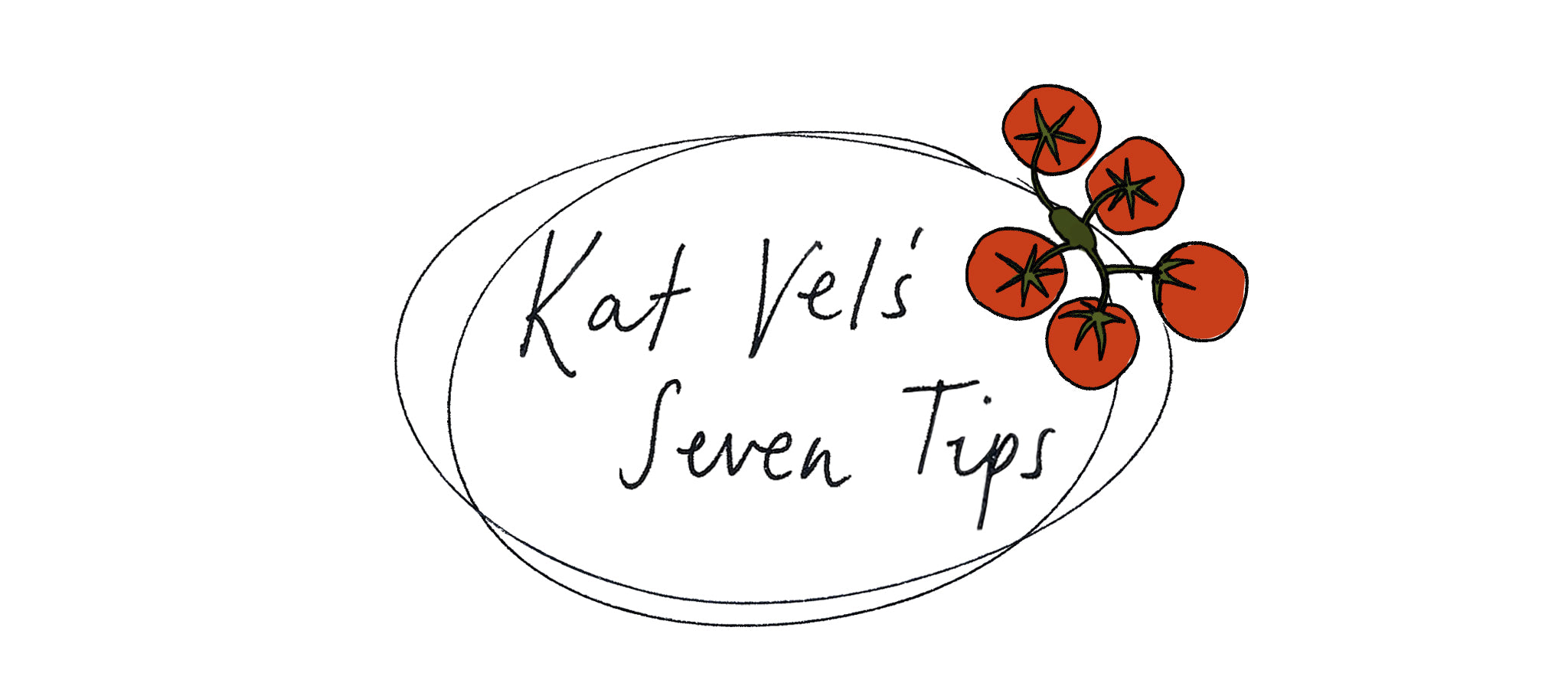 Kat Vel's 7 Tips