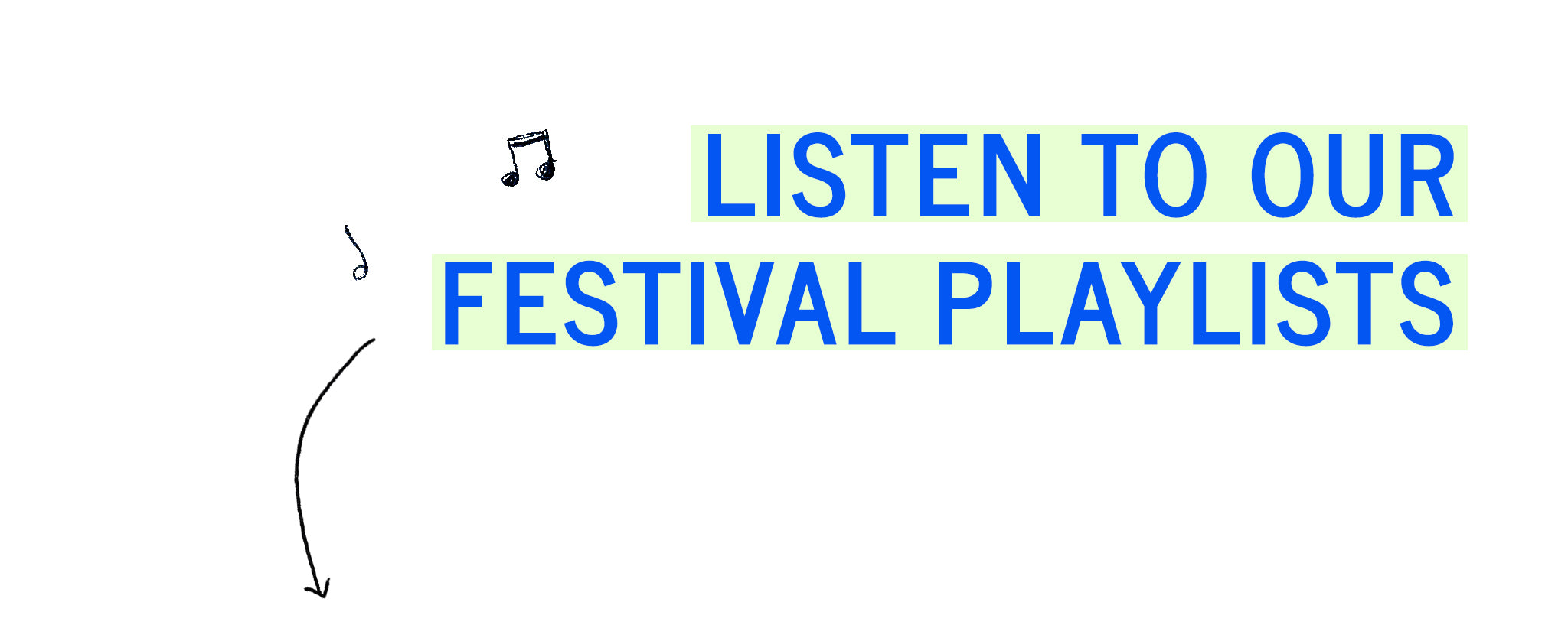 LISTEN TO OUR FESTIVAL PLAYLISTS