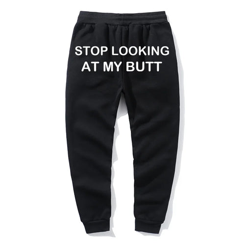 Stop Looking At My Butt Joggers