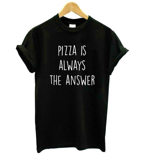 Pizza is Always the Answer Tee