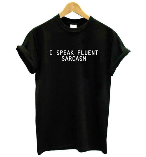 I Speak Fluent Sarcasm Tee