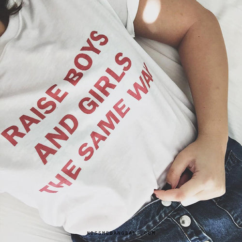 Raise Boys & Girls The Same Way Tee