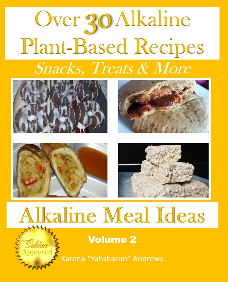 Over 30 Alkaline Plant Based Recipes Snacks Treats More By Alkalne Meal Ideas Volume 2 Paperback All Naturell Healing