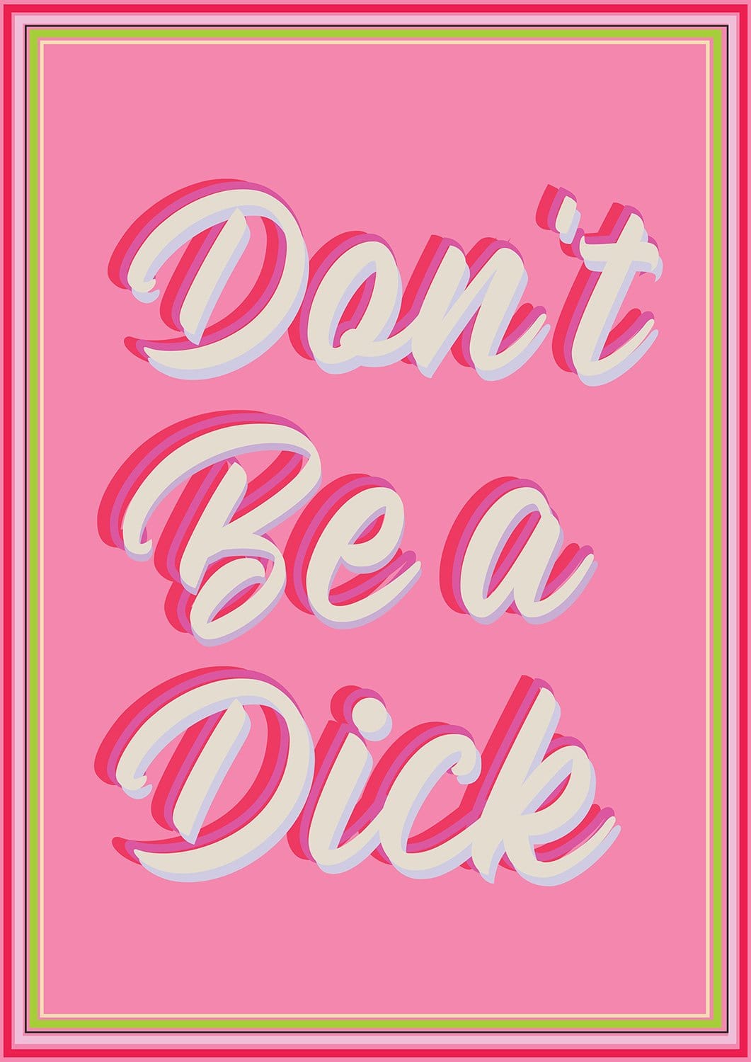 Dont Be A Dick Pink Limited Edition Print Greenhouse Interiors