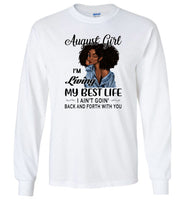 Black August girl living best life ain't goin back, birthday gift tee shirt for women