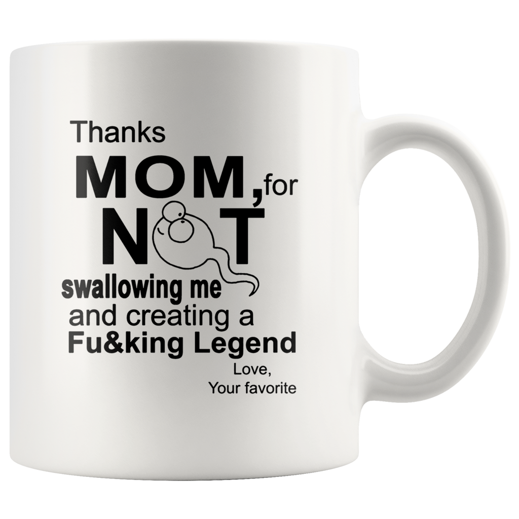 Thanks Mom For Not Swallowing Me And Creating A Fucking Legend Mother Thetulios