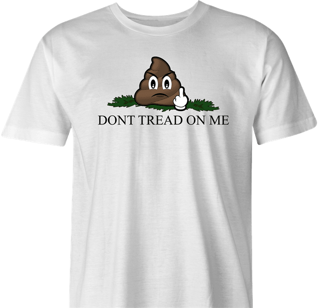 Hilarious Stepping In Poop T-Shirt | Dont Tread On Me – Big Bad Tees