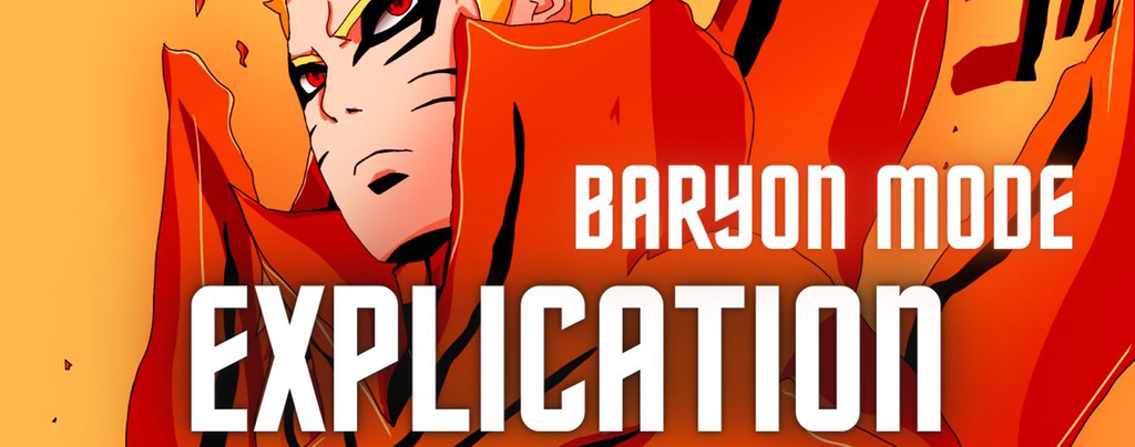 Comment fonctionne le nouveau mode Baryon de Naruto ?