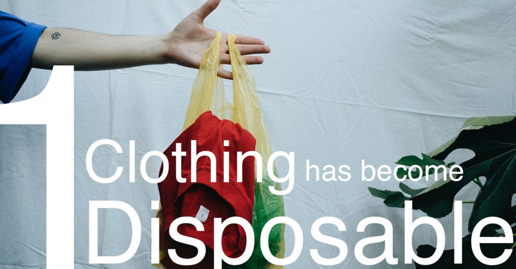 Clothing has become disposable