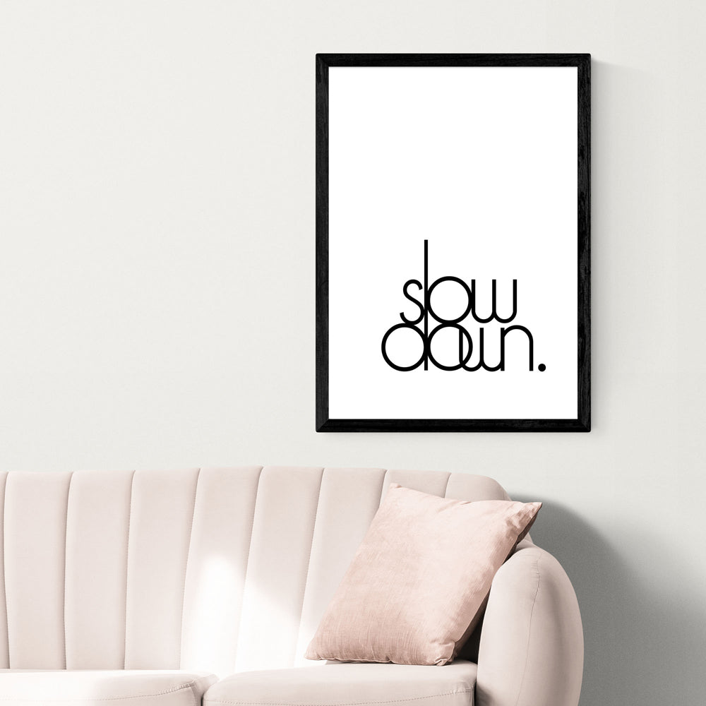 Product photograph of Slow Down By Inoui - A2 Black Framed Art Print from Olivia's.