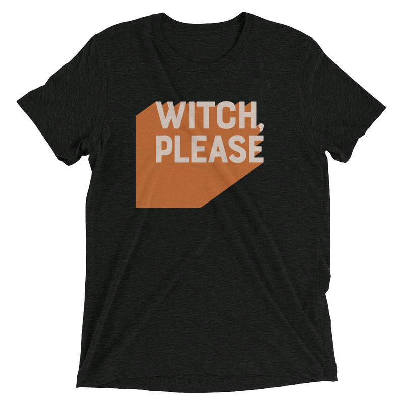 WITCH, PLEASE Unisex T-shirt