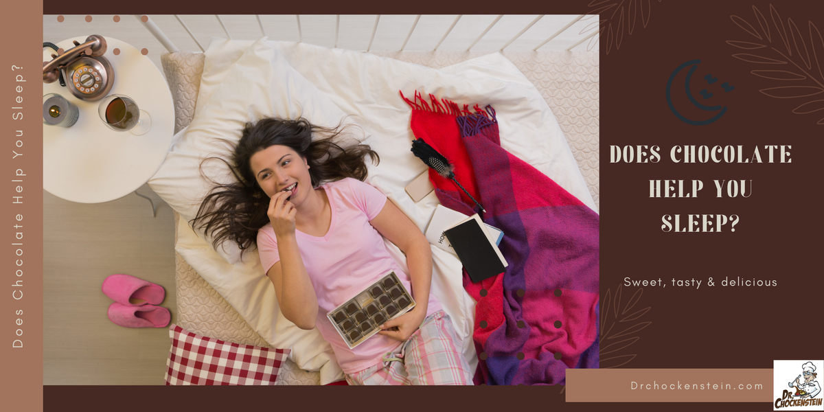 Does Chocolate Help You Sleep? Dr.Chockenstein