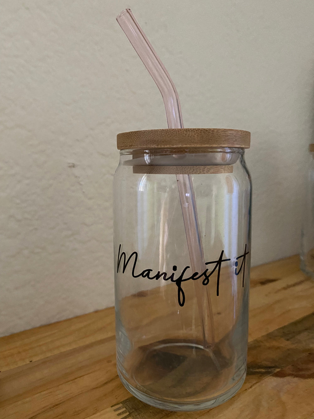 Can Glass w/ Lid + Straw Manifest That Shit
