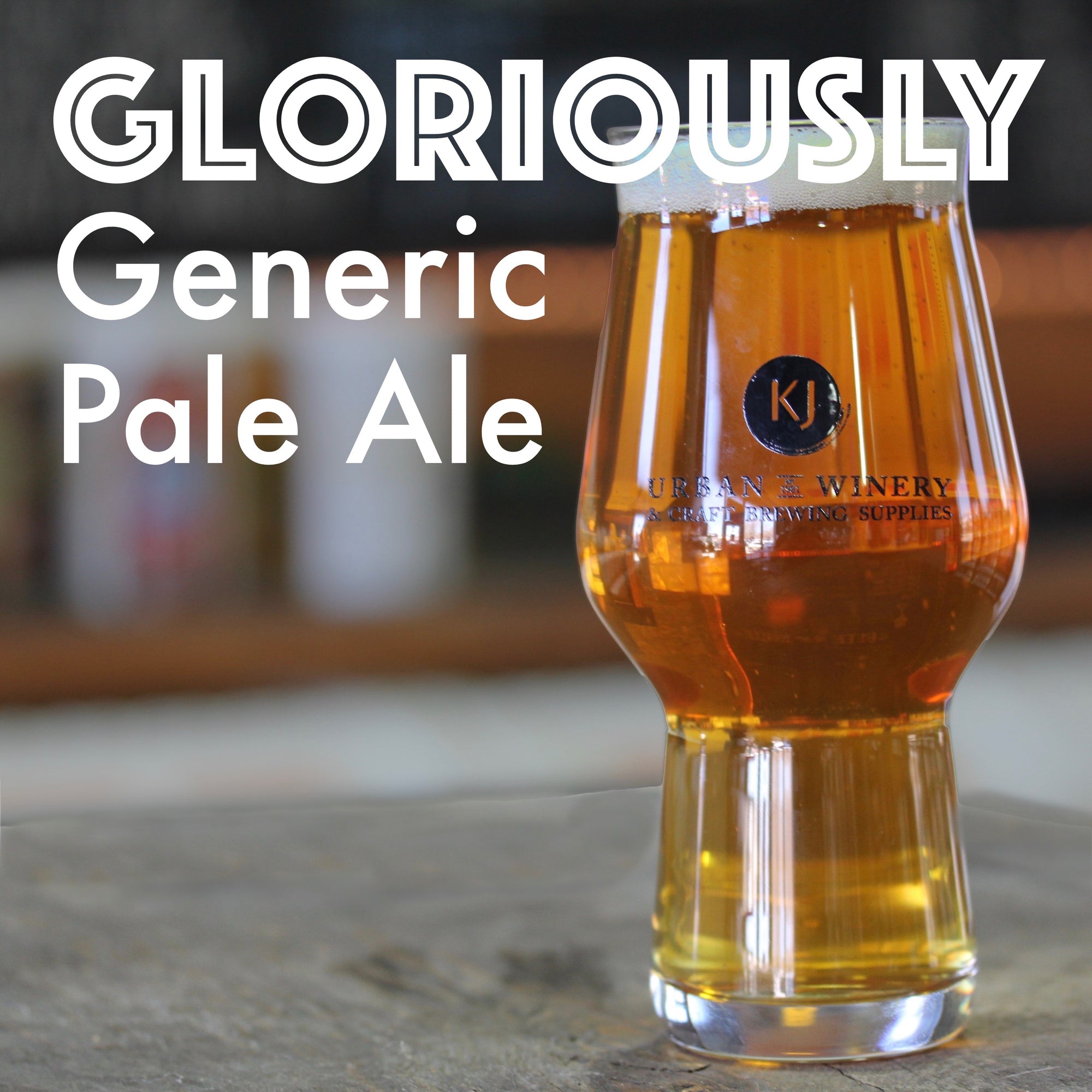 Gloriously Generic Pale Ale Pale Ale Recipe Kj Urban Winery Craft Brewing Supplies Inc