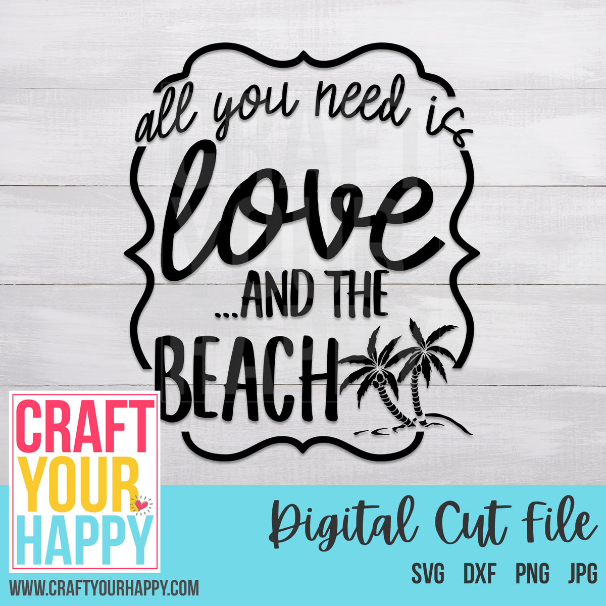 Download Summer SVG Cut File - All You Need Is Love And The Beach ...