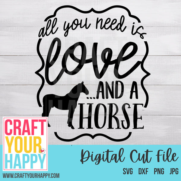 Download Farm Svg All You Need Is Love And A Horse Craft Your Happy Shop