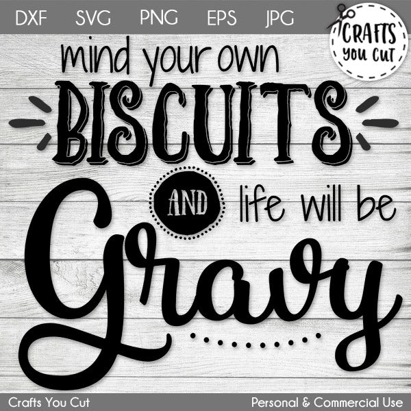 Download Folk Wisdom SVG Cut File - Mind Your Own Biscuits And Life ...