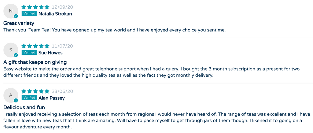 An image showing three reviews from customers of Team Tea's subscription box. They're very positive talking about how great it is to try different teas every month, how great the range and flavours are, as well as somebody talking about how great a gift it was for two different friends.