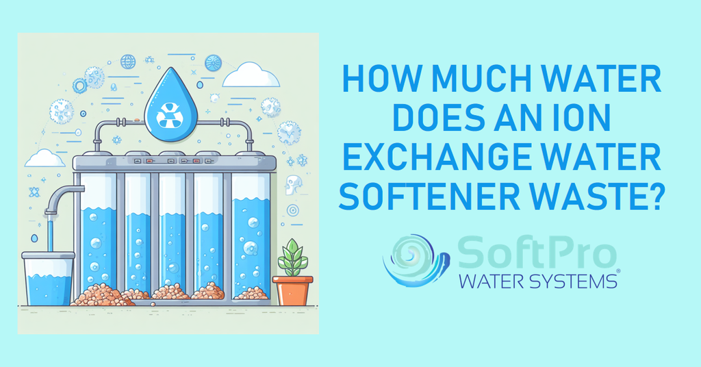 How Much Water Does an Ion Exchange Water Softener Waste