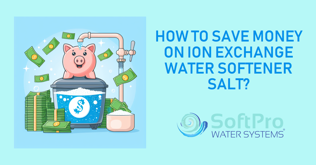 How to Save Money on Ion Exchange Water Softener Salt