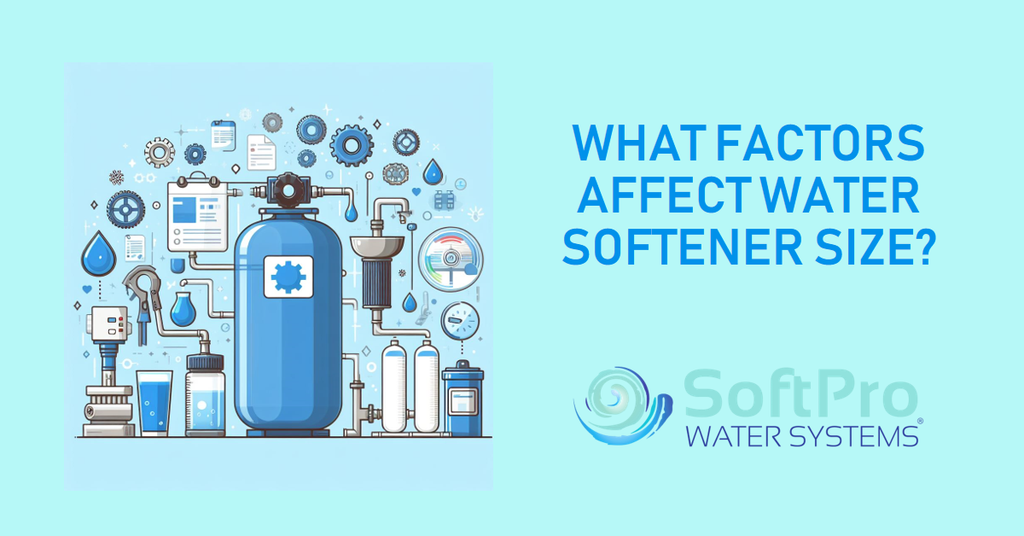 What Factors Affect Water Softener Size
