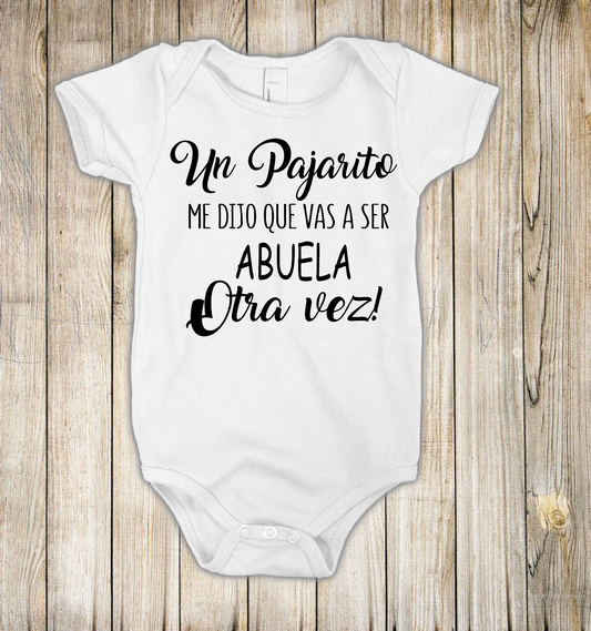 Un Pajarito me dijo que vas a ser Abuela Otra Vez!, espanol, español,  bodysuit, newborn, baby announcement, Grandma, mama