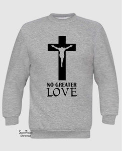 No greater Love Christian Long Sleeve T Shirt Sweatshirt Hoodie