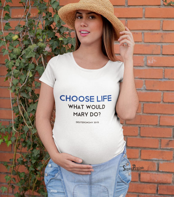 Choose Life Christian Maternity T Shirt