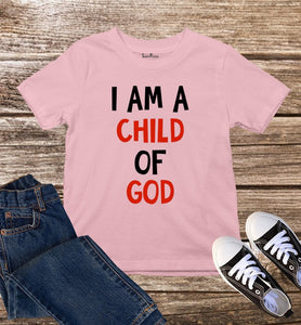 I Am A Child Of God Kids T Shirt