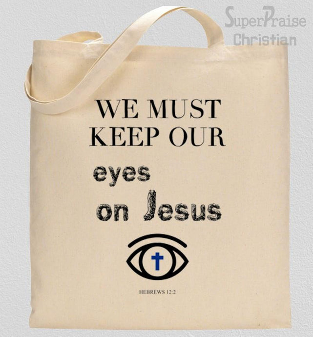 Keep our Eyes on Jesus Tote Bag