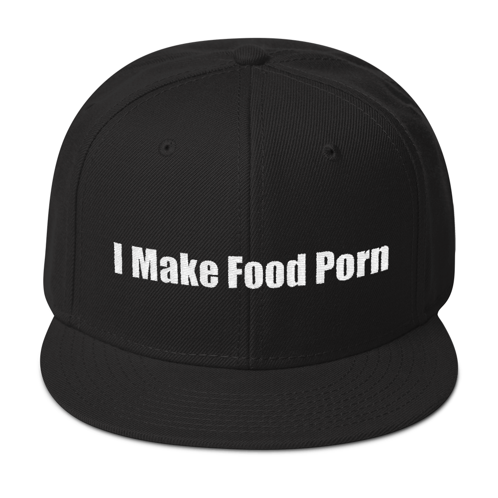 I Make Food Porn - Snapback Hat