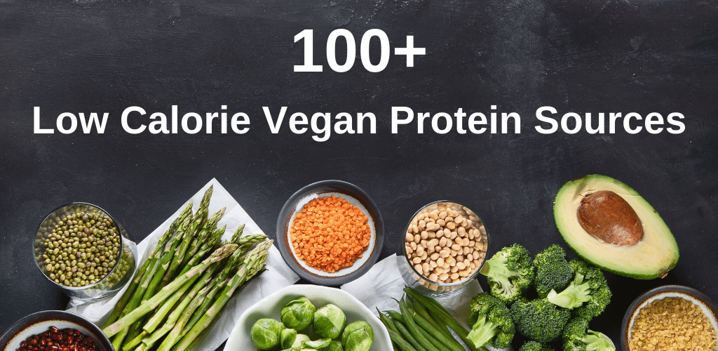 100 Low Calorie Vegan Protein Sources