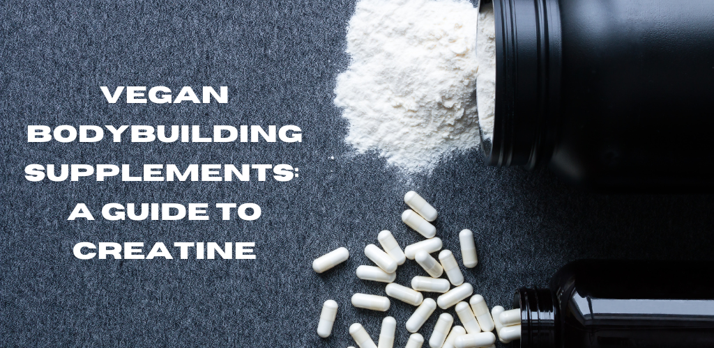 Vg#egan bodybuilding supplements guide to creatine