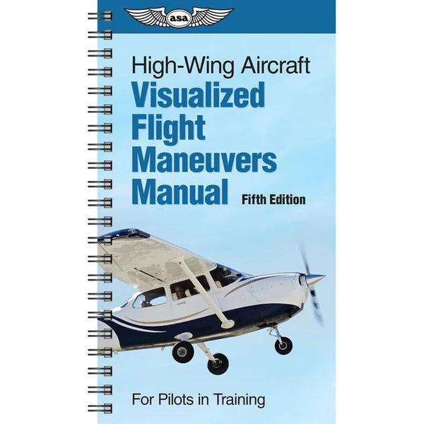 High Wing Aircraft Visualized Flight Maneuvers Manual
