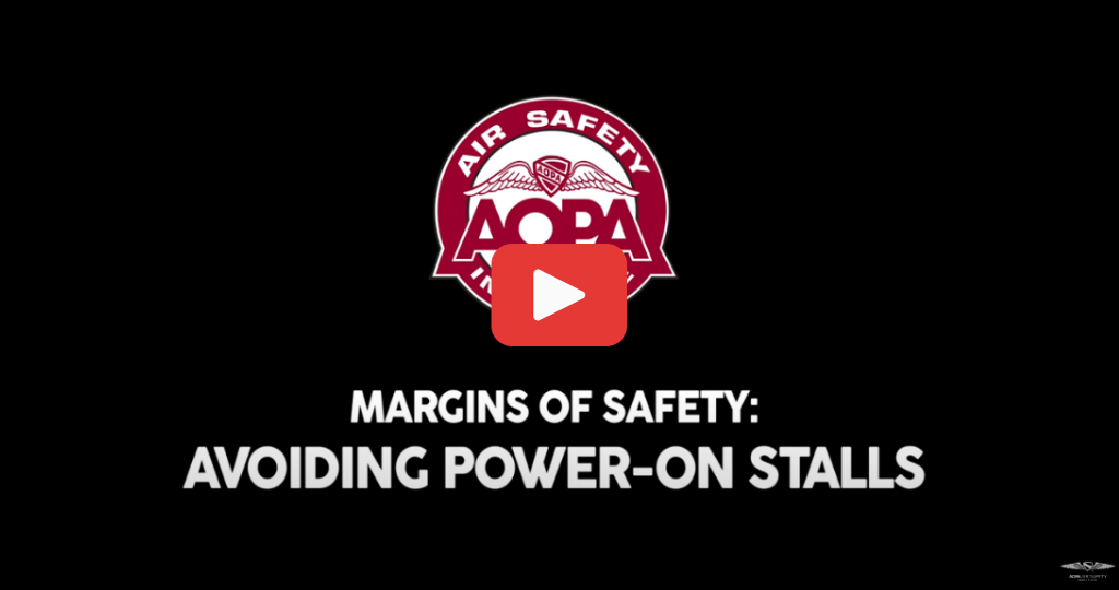 Margins of Safety - Avoiding Power-On Stalls - AOPA YOUTUBE