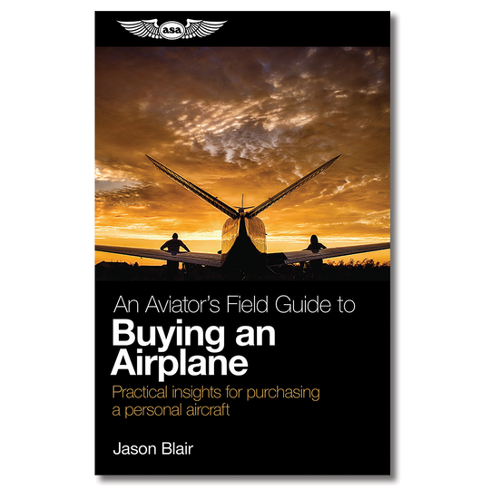 ASA en Flygares fältguide för att köpa ett flygplan (Softcover)'s Field Guide to Buying an Airplane (Softcover)