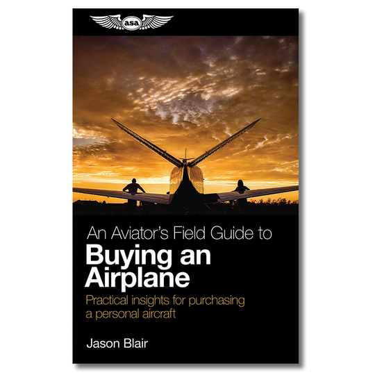 ASA egy pilóta terepi útmutató Repülőgép vásárlásához (Softcover)'s Field Guide to Buying an Airplane (Softcover)