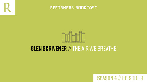 The Air We Breathe, Reformers Bookcast