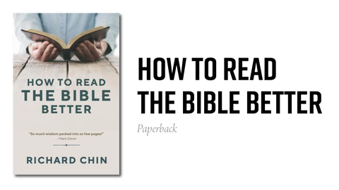How to Read the Bible Better by Richard Chin