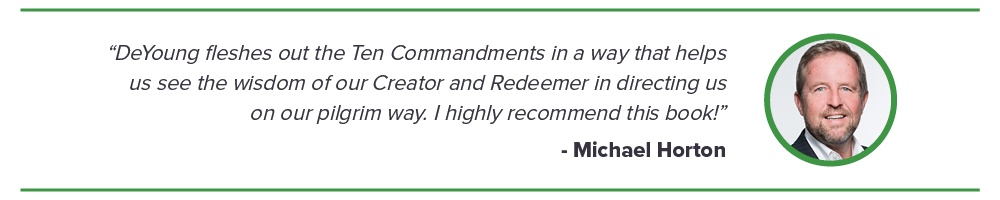 “DeYoung fleshes out the Ten Commandments in a way that helps us see the wisdom of our Creator and Redeemer in directing us on our pilgrim way. I highly recommend this book!” - Michael Horton