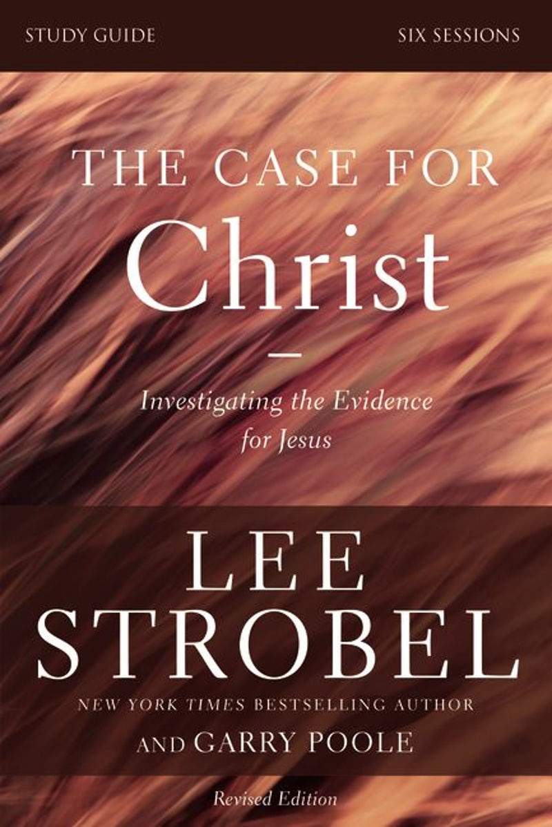 The Case for Christ (Study Guide) (Revised) by Lee Strobel and Garry Poole