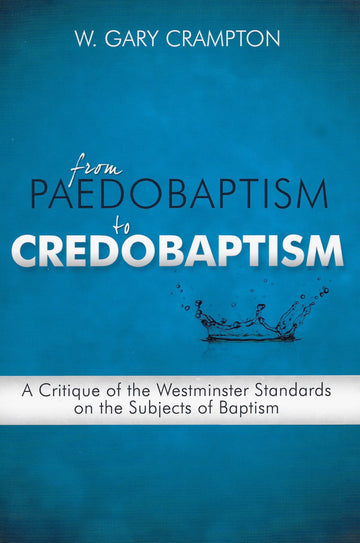 From Paedobaptism to Credobaptism