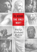 9781433529757-Is Jesus the only Way-Ryken, Philip Graham